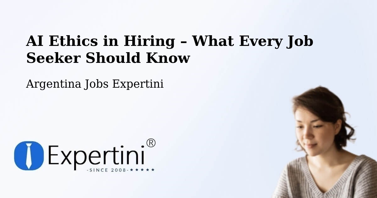 AI Ethics in Recruitment & Hiring – Departamento De Río Segundo - Departamento De Río Segundo, Argentina Jobs Expertini