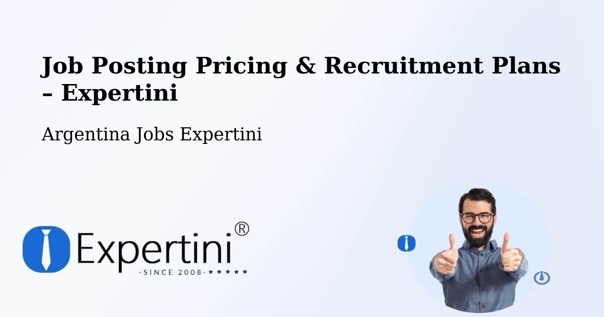 Job Posting Pricing & Recruitment Plans – Departamento De Río Segundo - Departamento De Río Segundo, Argentina Jobs Expertini