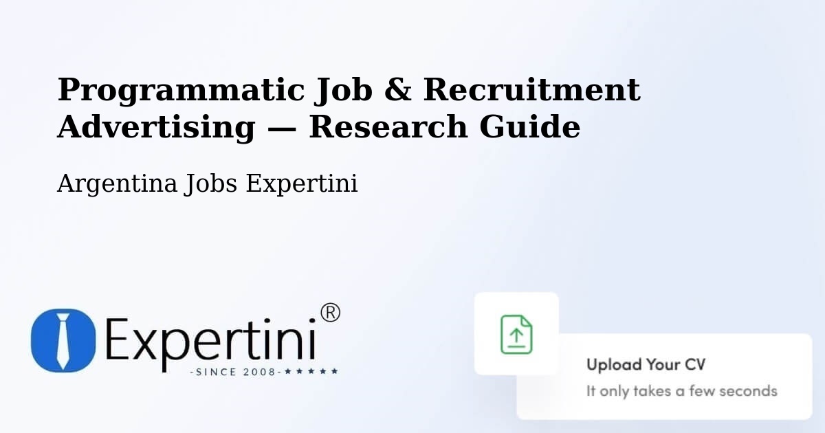 Programmatic Job & Recruitment Advertising — Research Guide – Departamento De Río Segundo